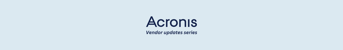 The most important Acronis improvements in 2024